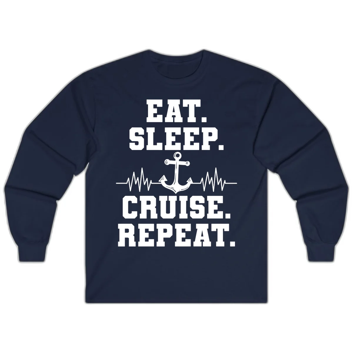 Eat Sleep Cruise Repeat Anchor Long Sleeve in Navy
