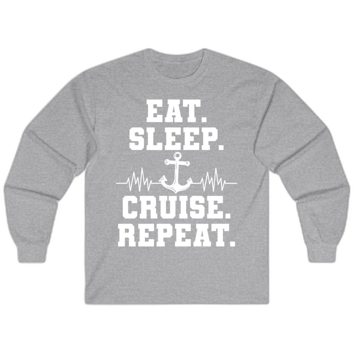 Eat Sleep Cruise Repeat Anchor Long Sleeve in Sport Grey