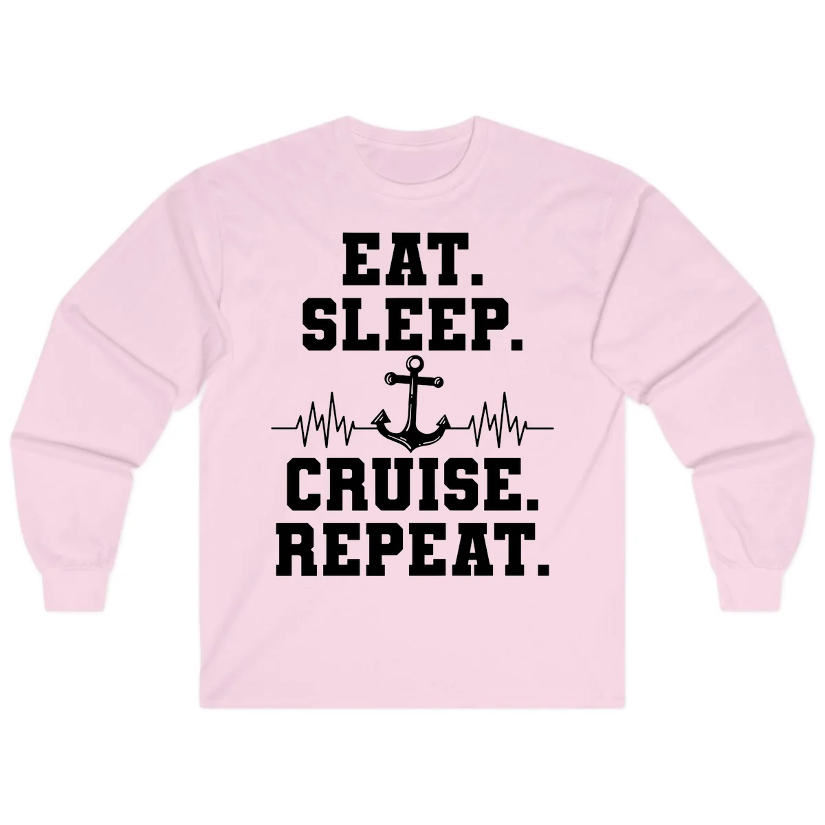 Eat Sleep Cruise Repeat Anchor Long Sleeve in Light Pink