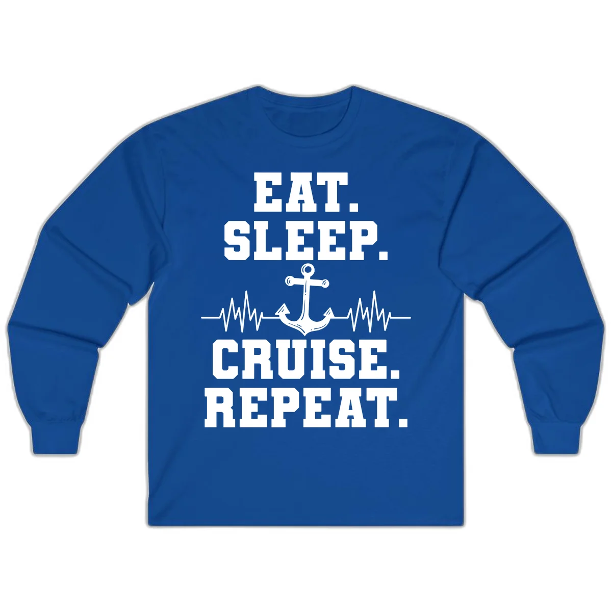 Eat Sleep Cruise Repeat Anchor Long Sleeve in Royal