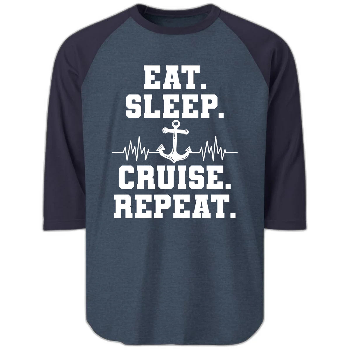 Eat Sleep Cruise Repeat Anchor Raglan 3/4 in Heather Denim Navy