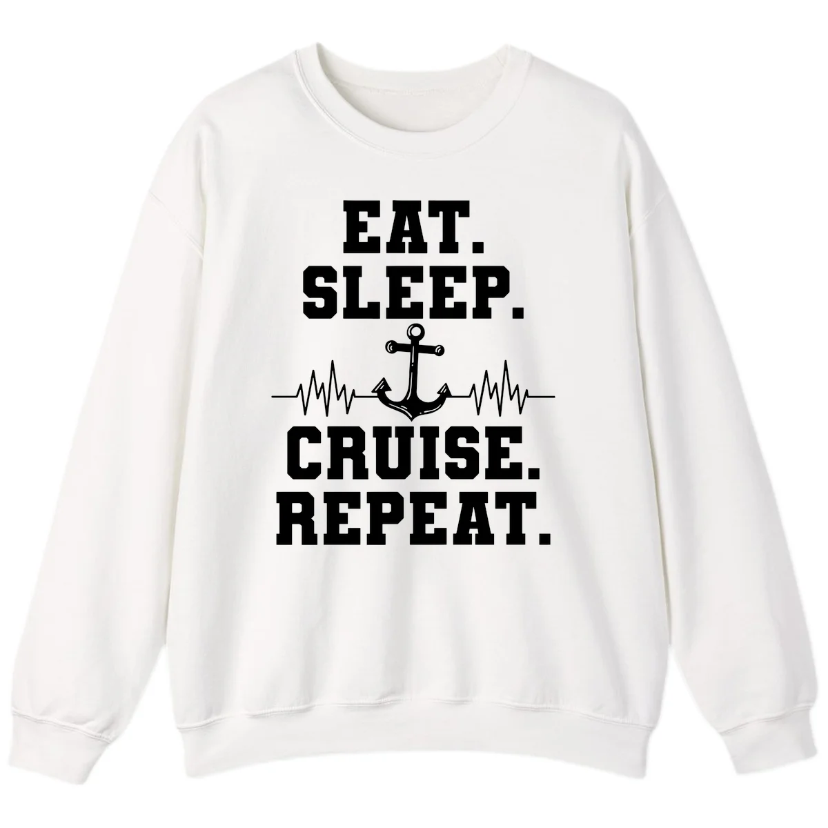 Eat Sleep Cruise Repeat Anchor Sweatshirt in White