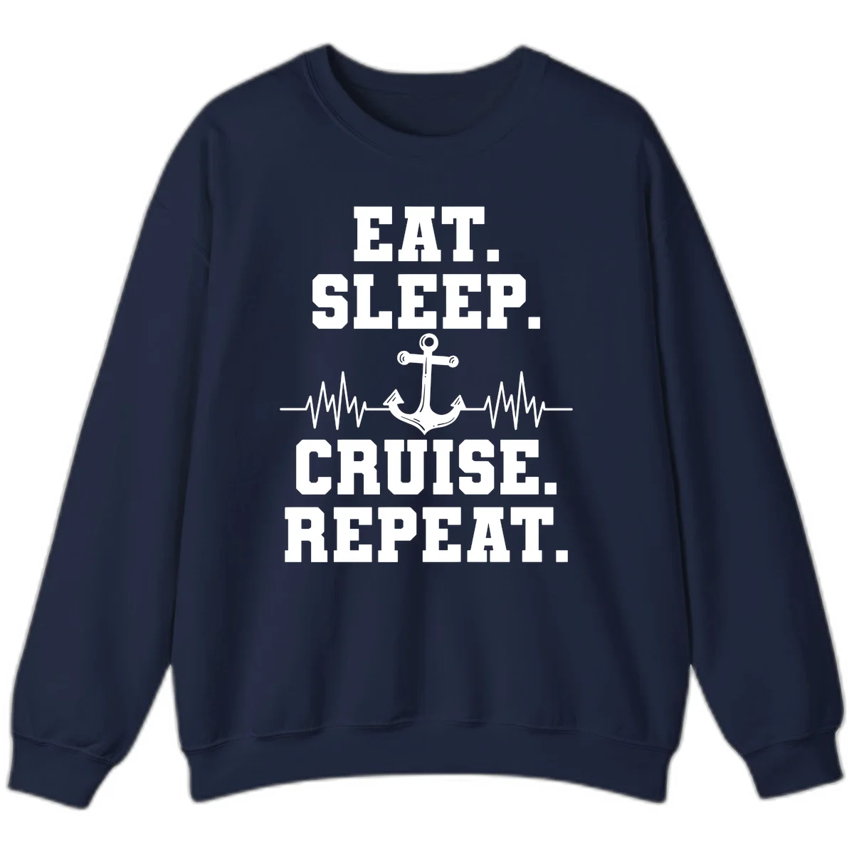 Eat Sleep Cruise Repeat Anchor Sweatshirt in Navy