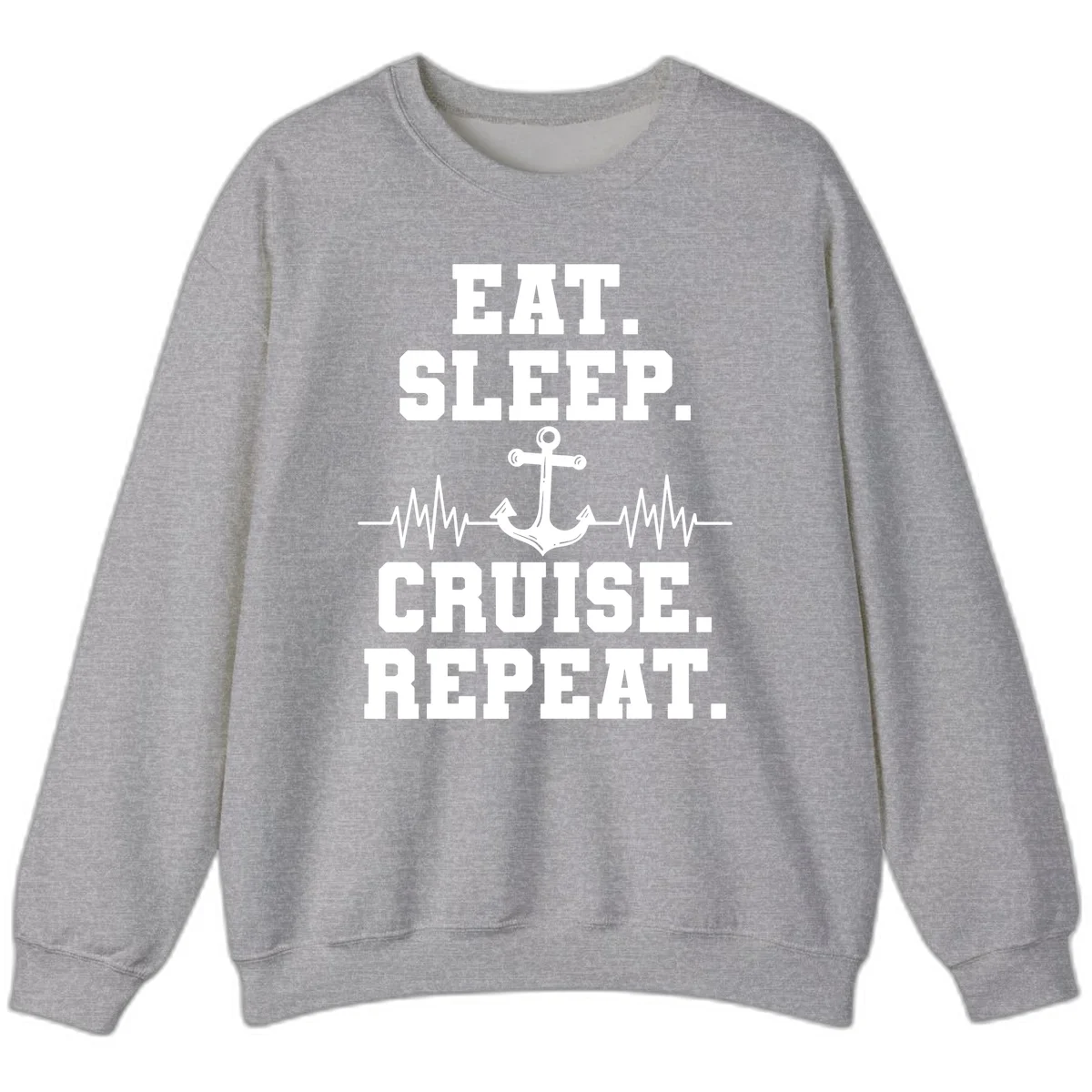 Eat Sleep Cruise Repeat Anchor Sweatshirt in Sport Grey