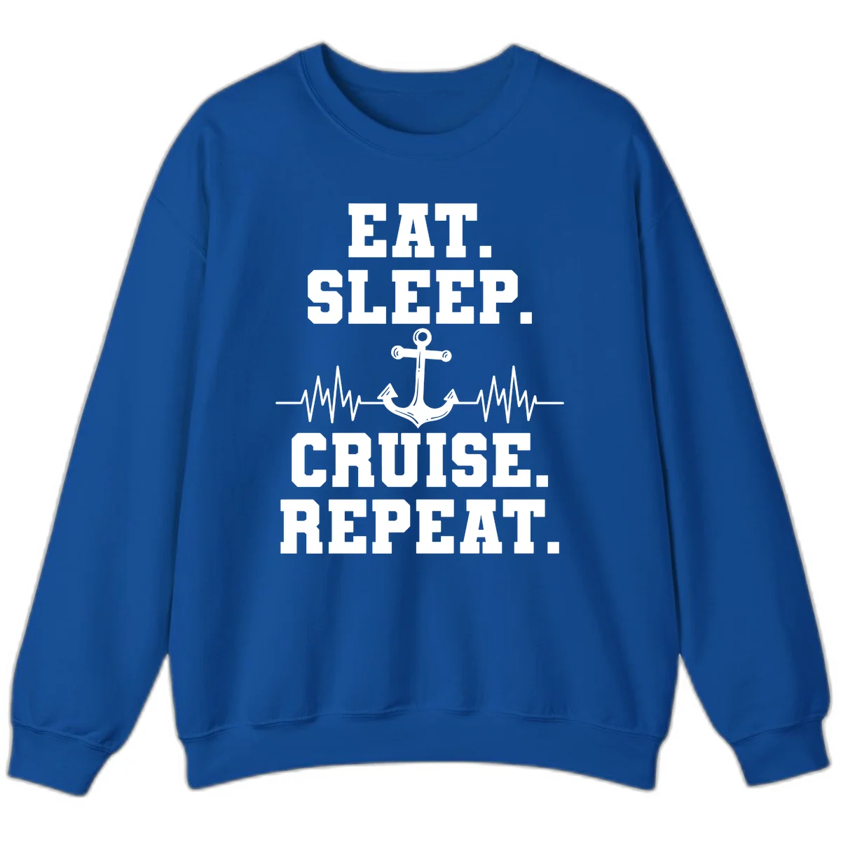 Eat Sleep Cruise Repeat Anchor Sweatshirt in Royal
