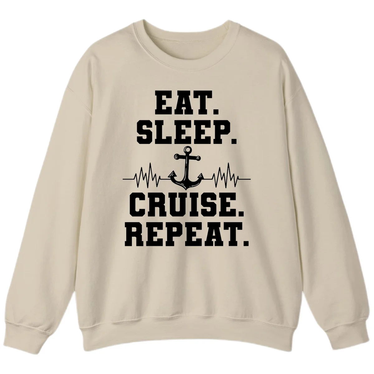 Eat Sleep Cruise Repeat Anchor Sweatshirt in Sand
