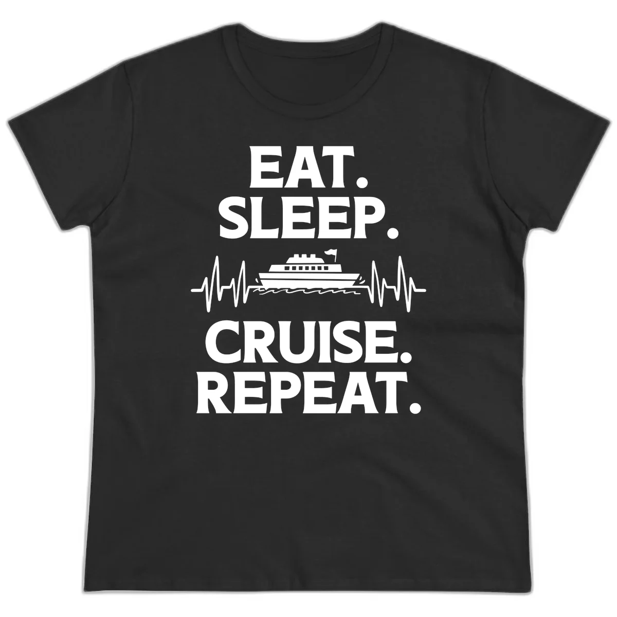 Eat Sleep Cruise Repeat Ladies Tee in Black