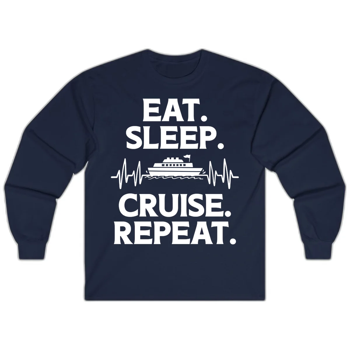 Eat Sleep Cruise Repeat Long Sleeve Tee in Navy