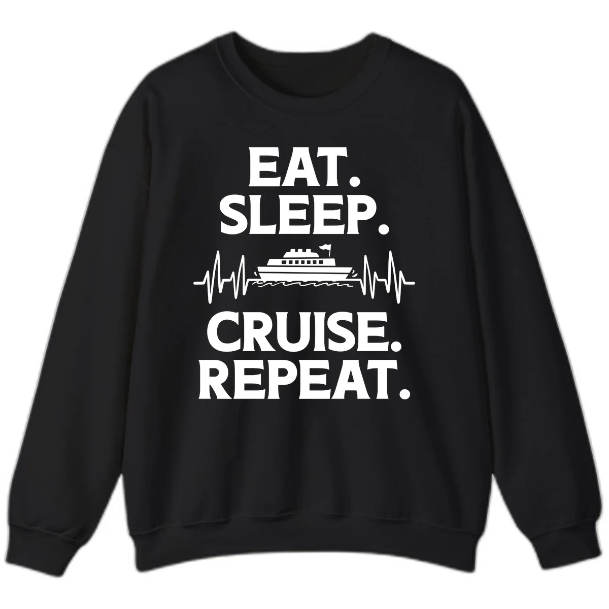 Eat Sleep Cruise Repeat Sweatshirt in Black