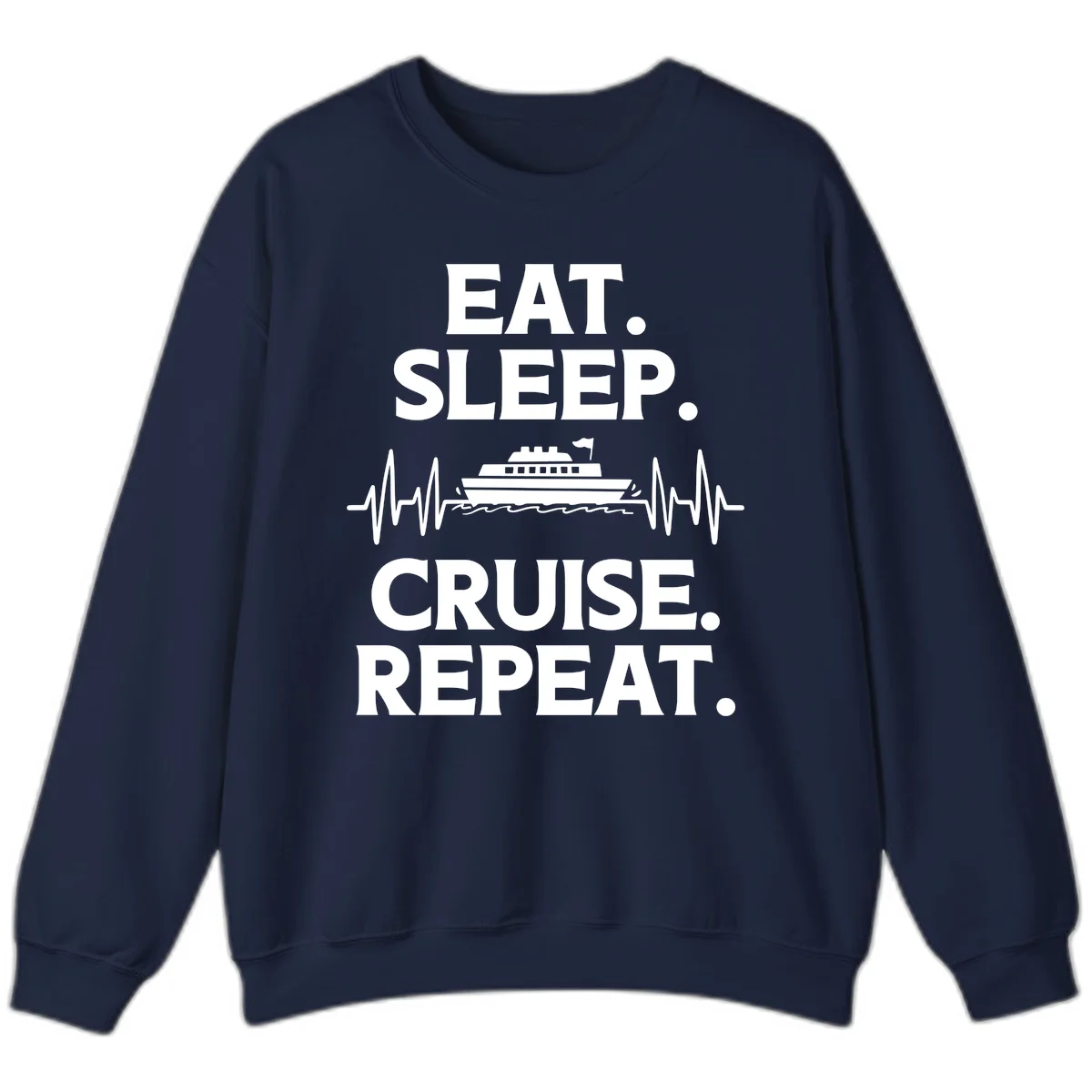 Eat Sleep Cruise Repeat Sweatshirt in Navy