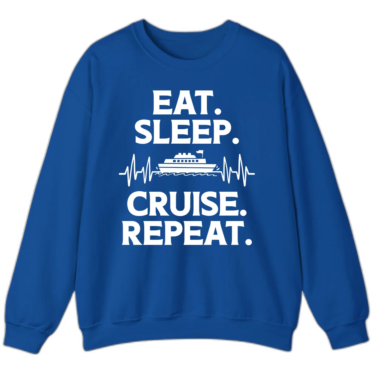 Eat Sleep Cruise Repeat Sweatshirt in Royal