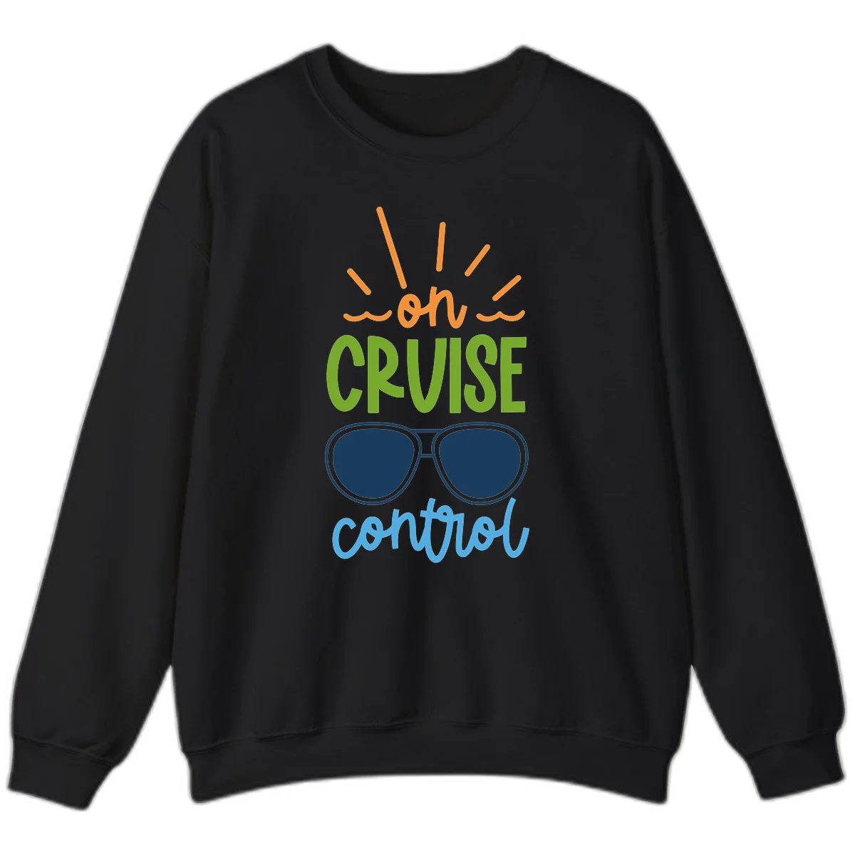 Oh Cruise Control Funny Vacation Sweatshirt in Black