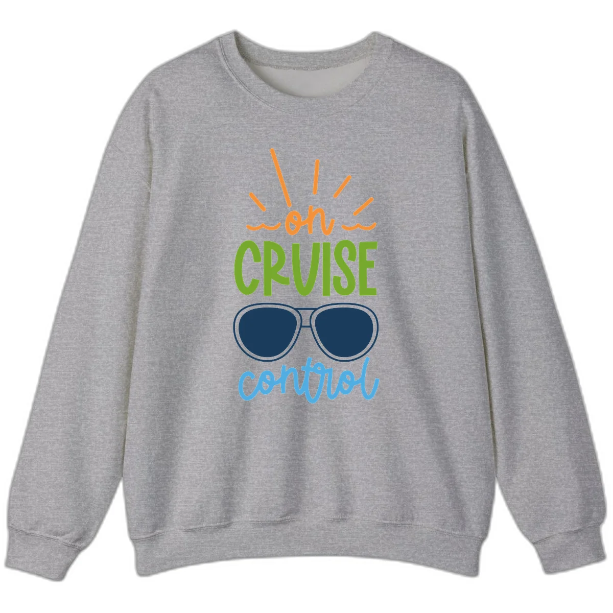 Oh Cruise Control Funny Vacation Sweatshirt in Sport Grey