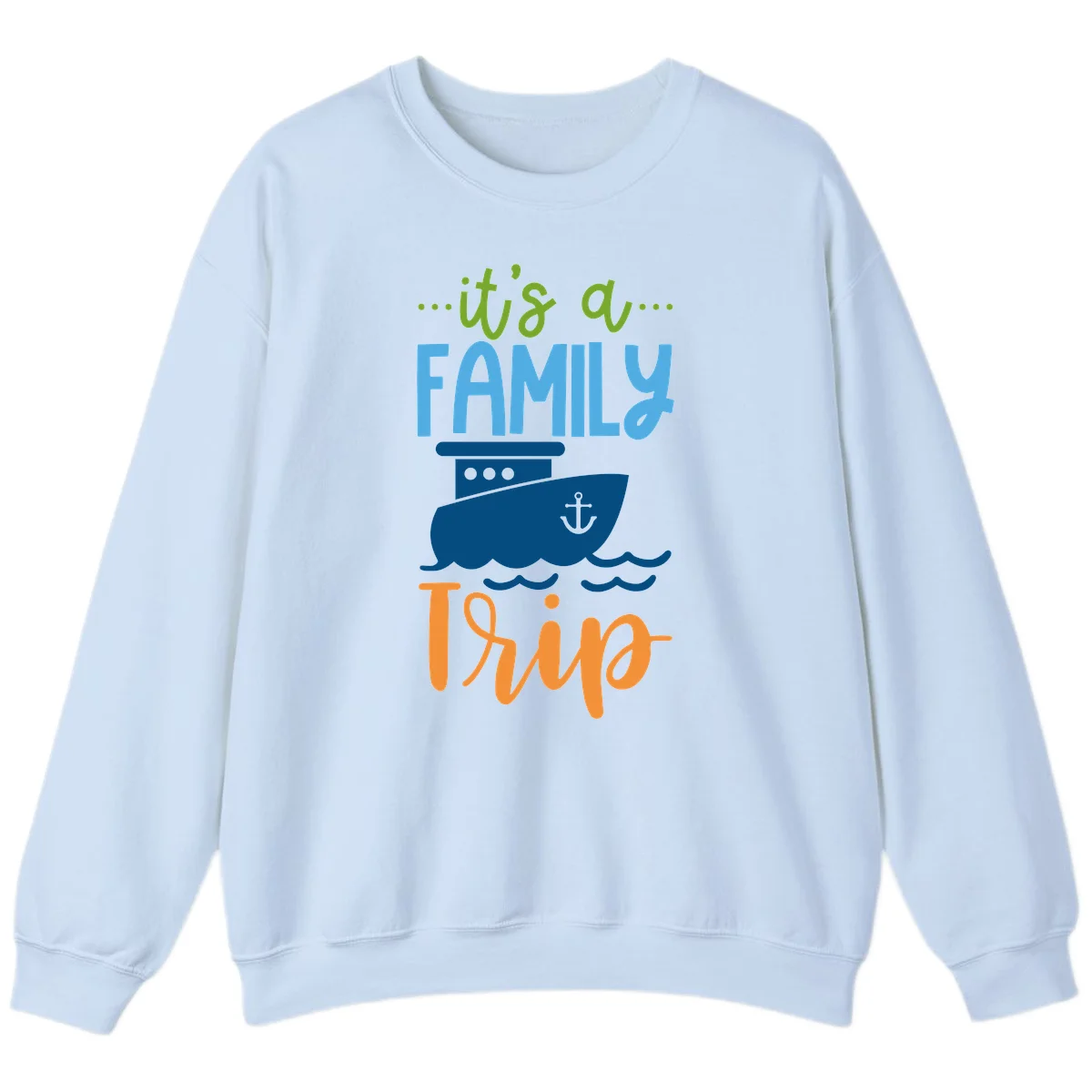 It's A Family Thing Cruise Sweatshirt in Light Blue
