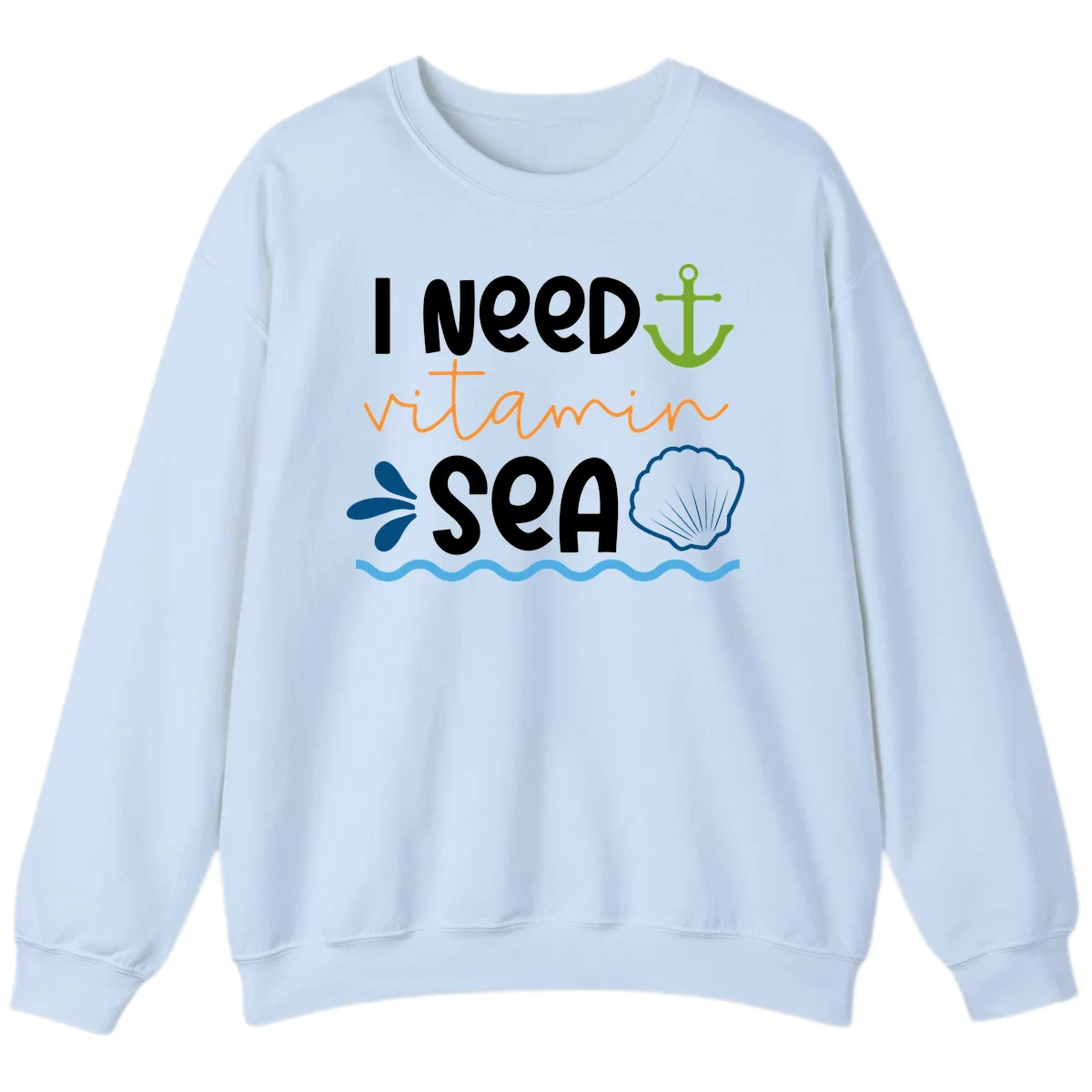 I Need Vitamin Sea Sweatshirt in Light Blue