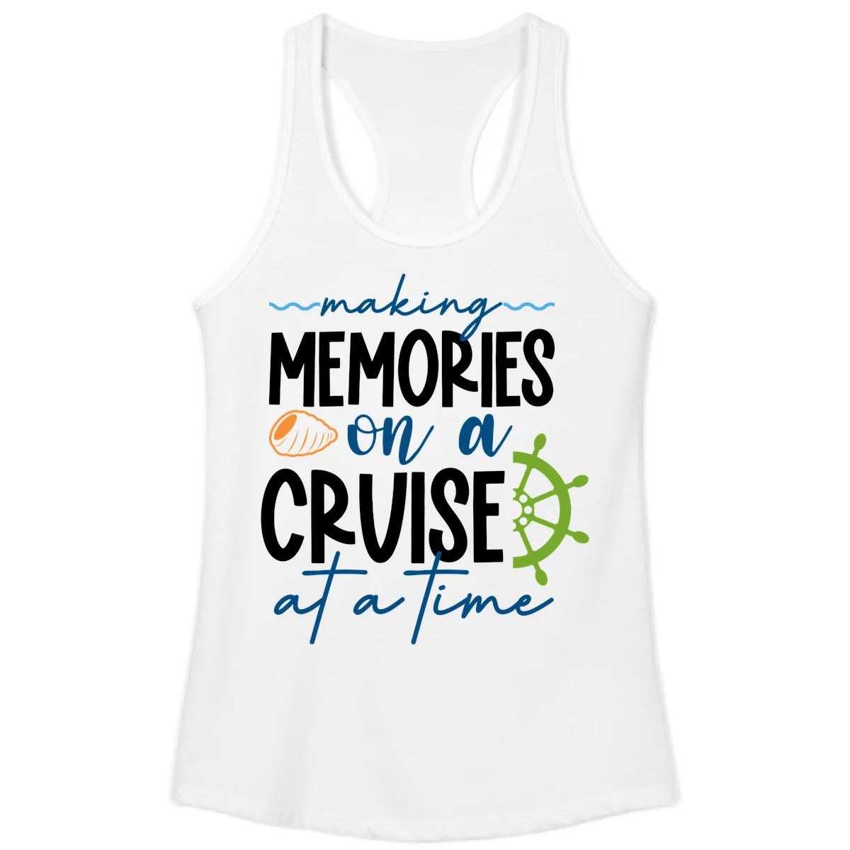 Making Memories On A Cruise At A Time Ladies Tank in White