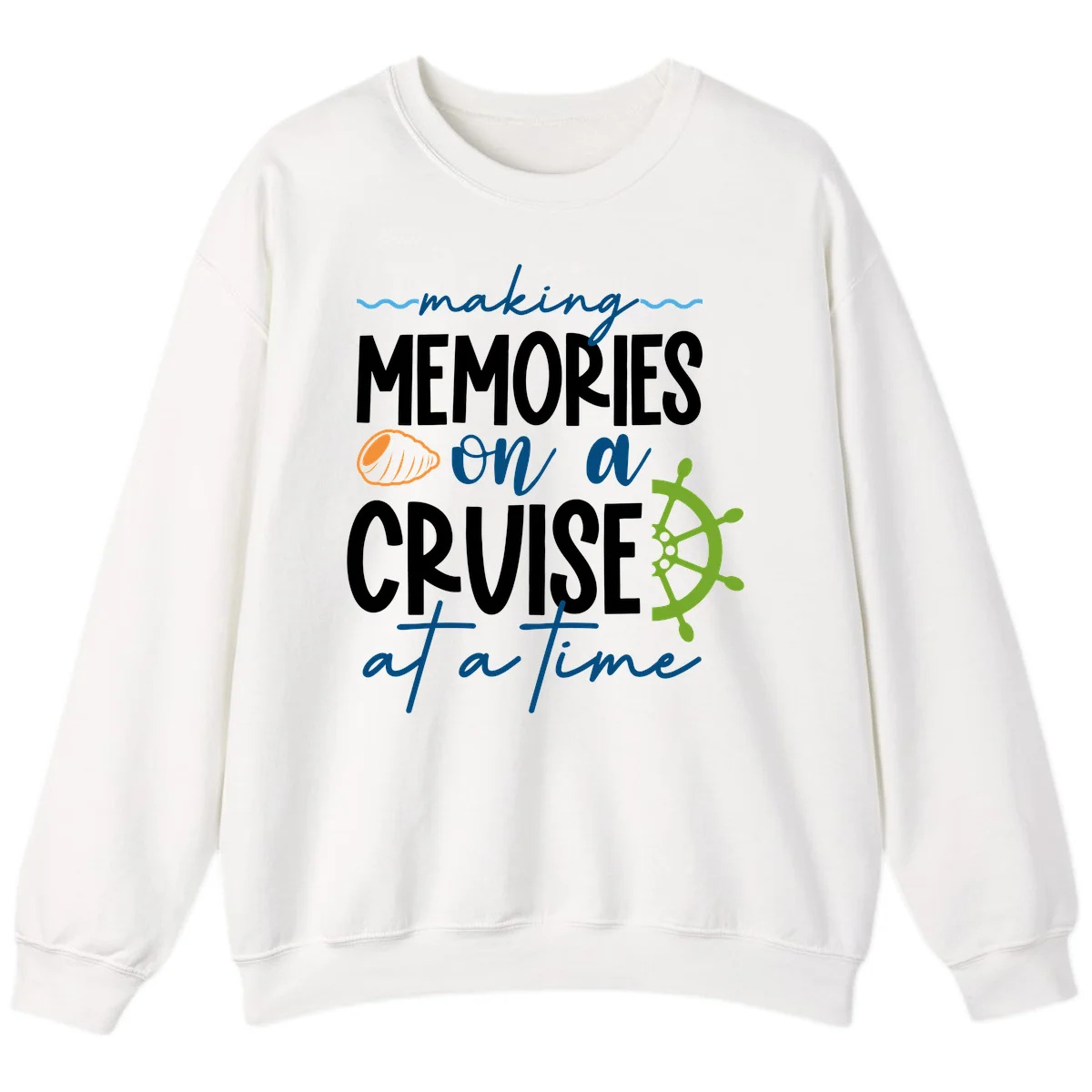 Making Memories On A Cruise At A Time Sweatshirt in White