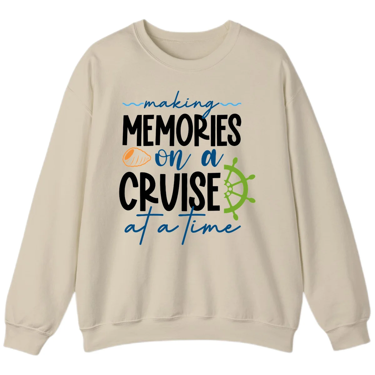 Making Memories On A Cruise At A Time Sweatshirt in Sand