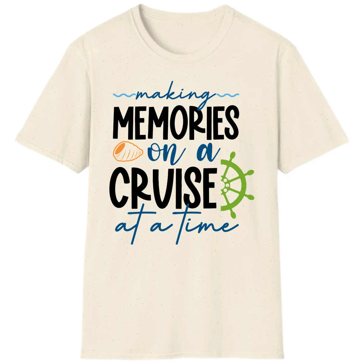 Making Memories On A Cruise At A Time T-Shirt in Natural