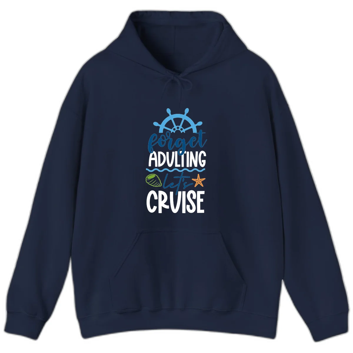 Forget Adulting Let's Cruise Hoodie in Navy
