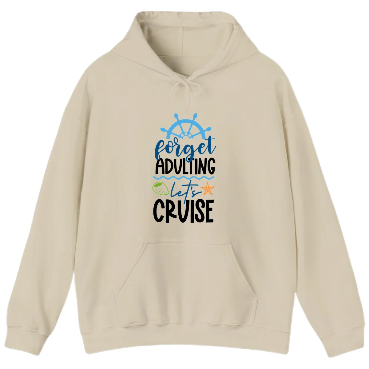 Forget Adulting Let's Cruise Hoodie in Sand