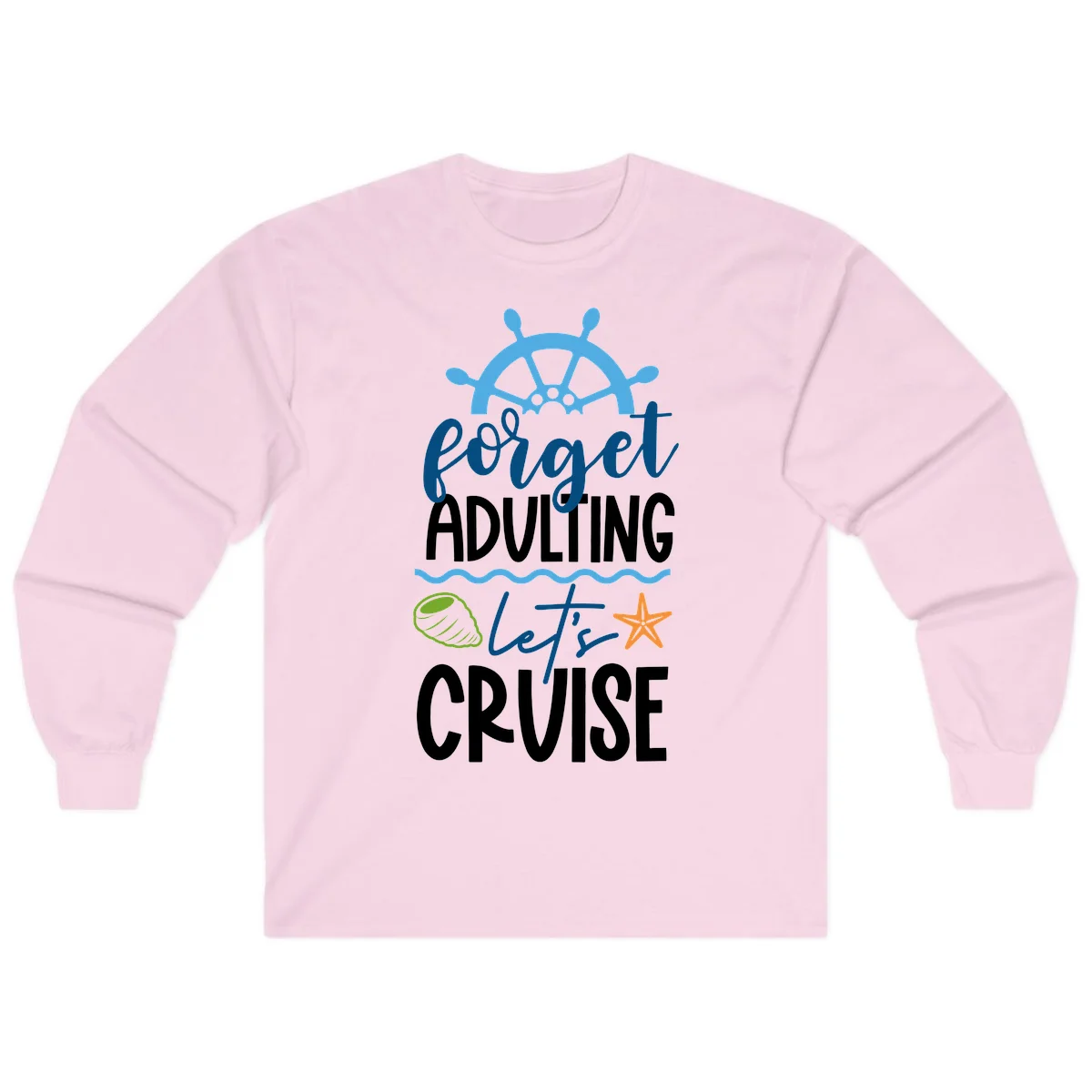 Forget Adulting Let's Cruise Long Sleeve in Light Pink