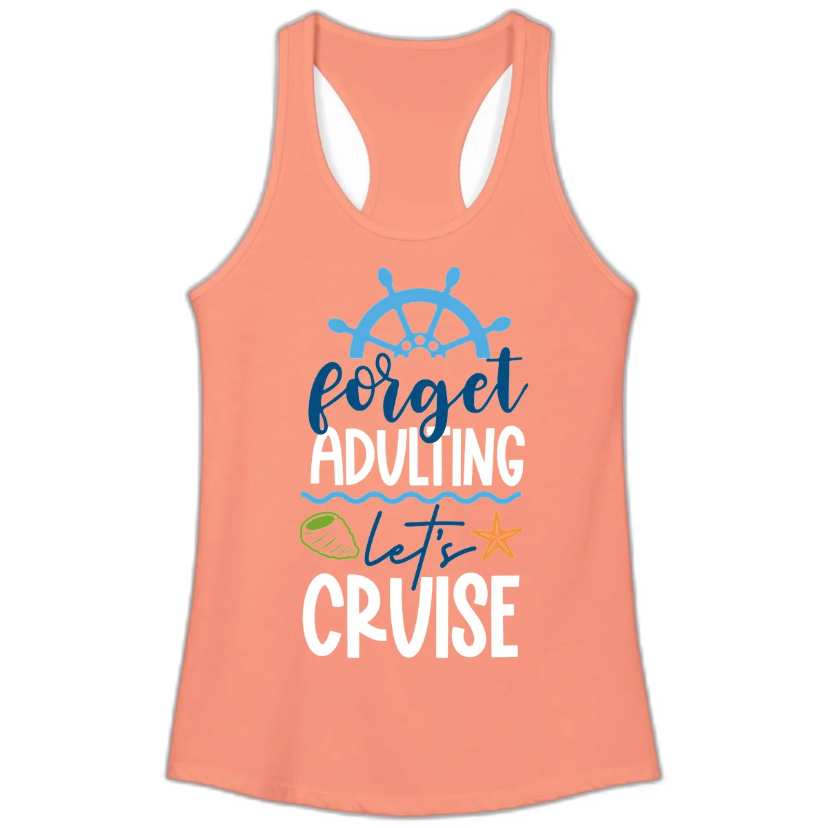 Forget Adulting Let's Cruise Ladies Tank in Solid Light Orange