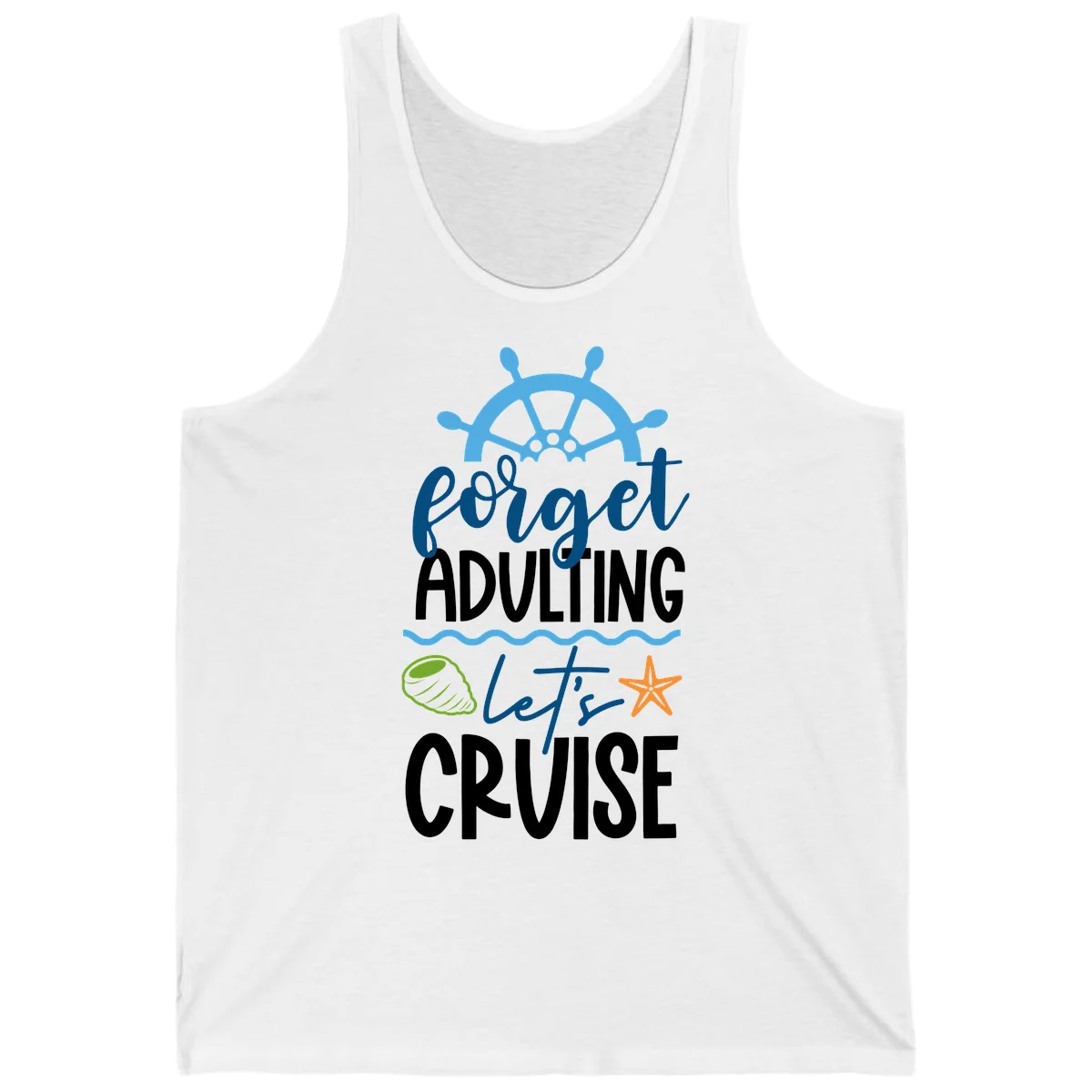 Forget Adulting Let's Cruise Tank in White