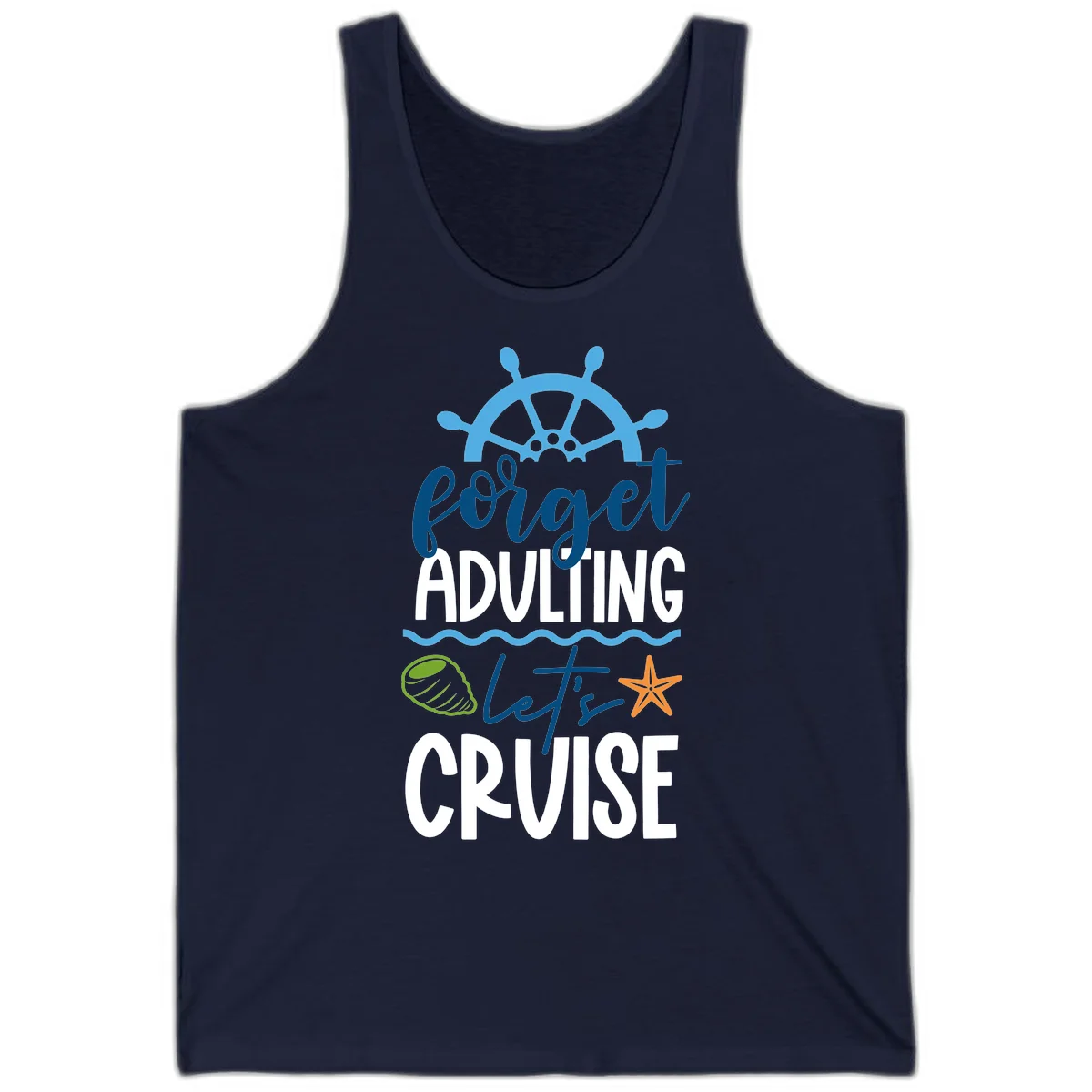 Forget Adulting Let's Cruise Tank in Navy