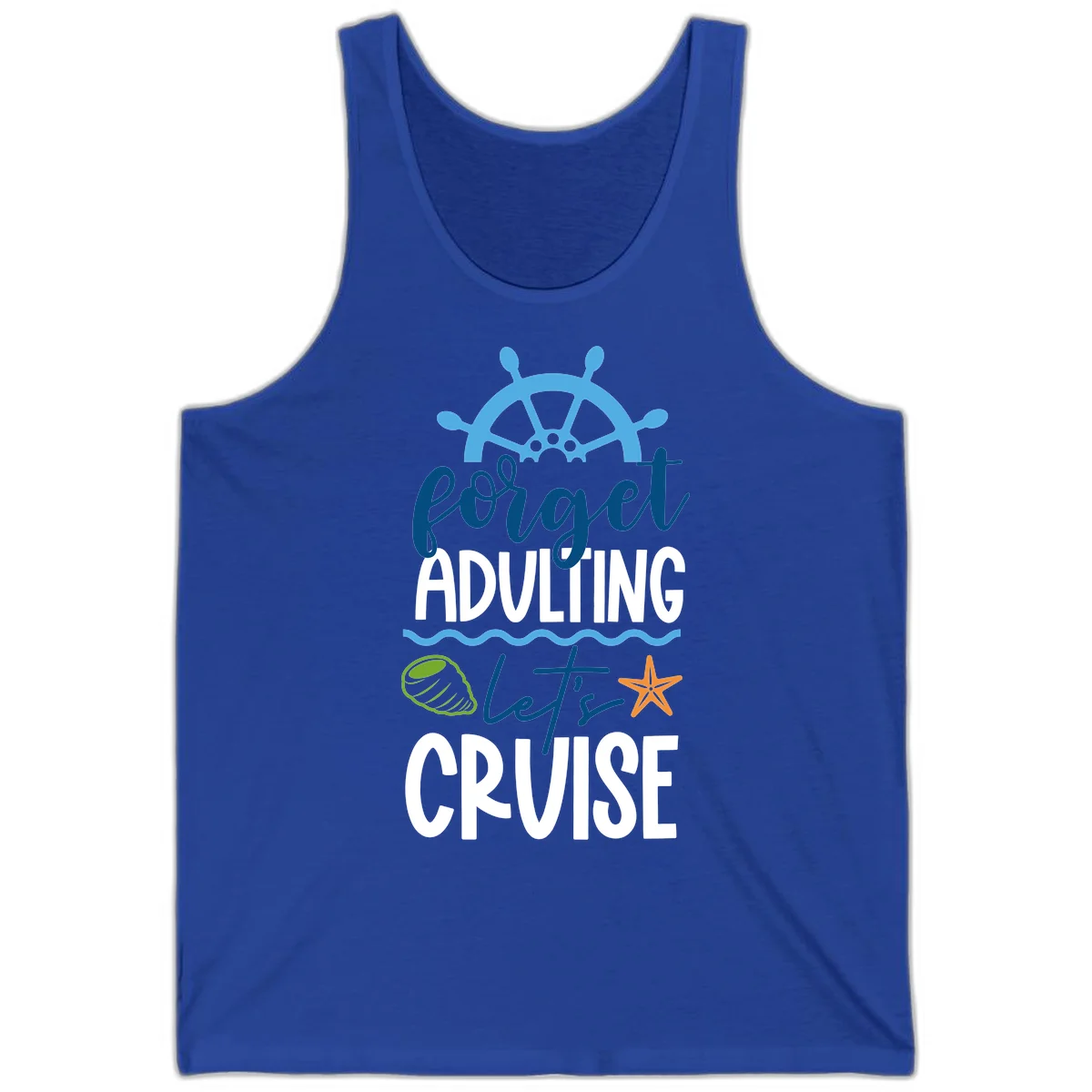 Forget Adulting Let's Cruise Tank in True Royal