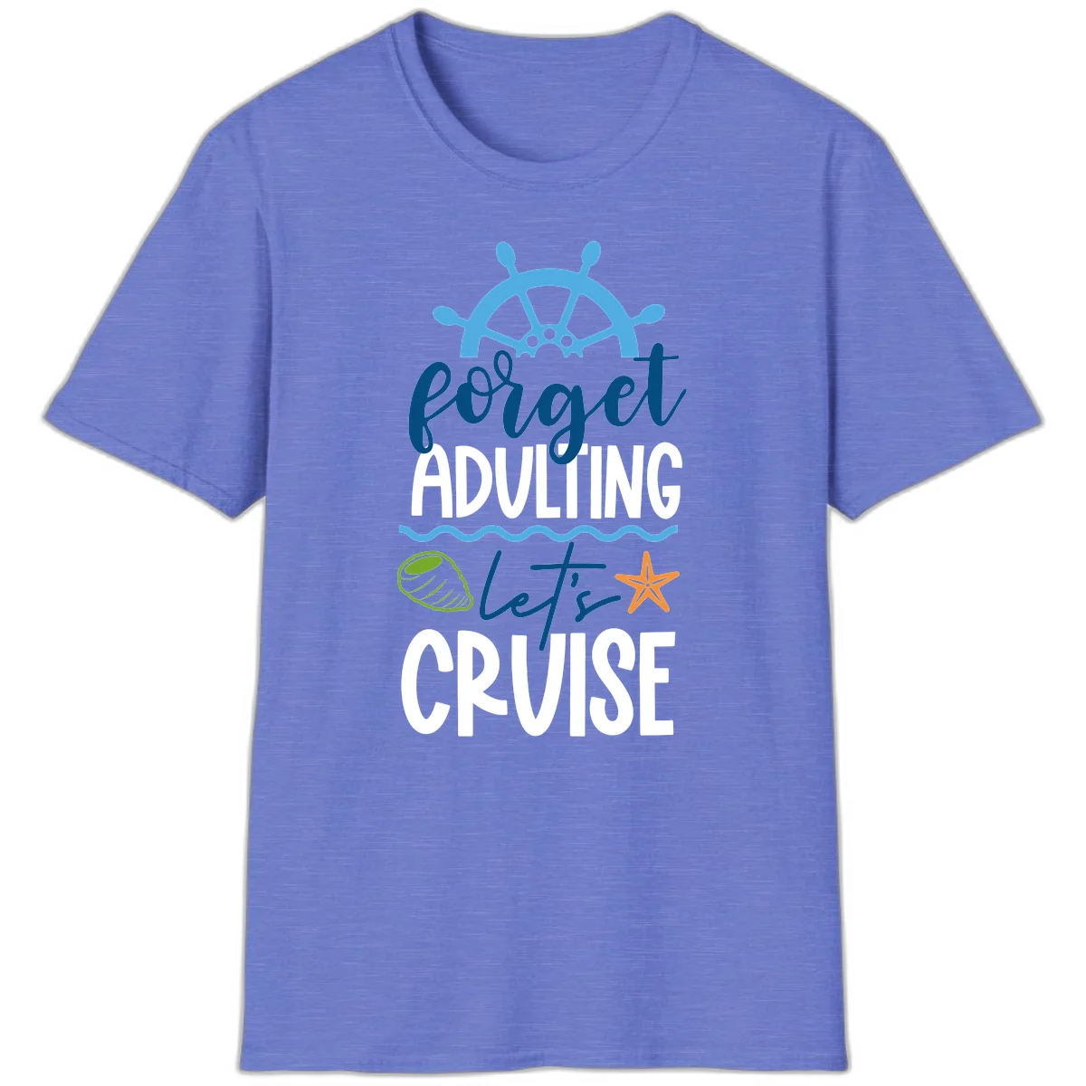 Forget Adulting Let's Cruise T-Shirt in Heather Royal