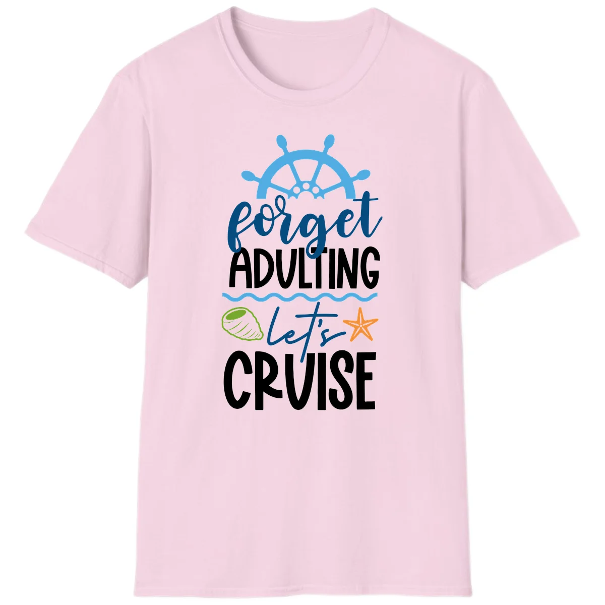 Forget Adulting Let's Cruise T-Shirt in Light Pink