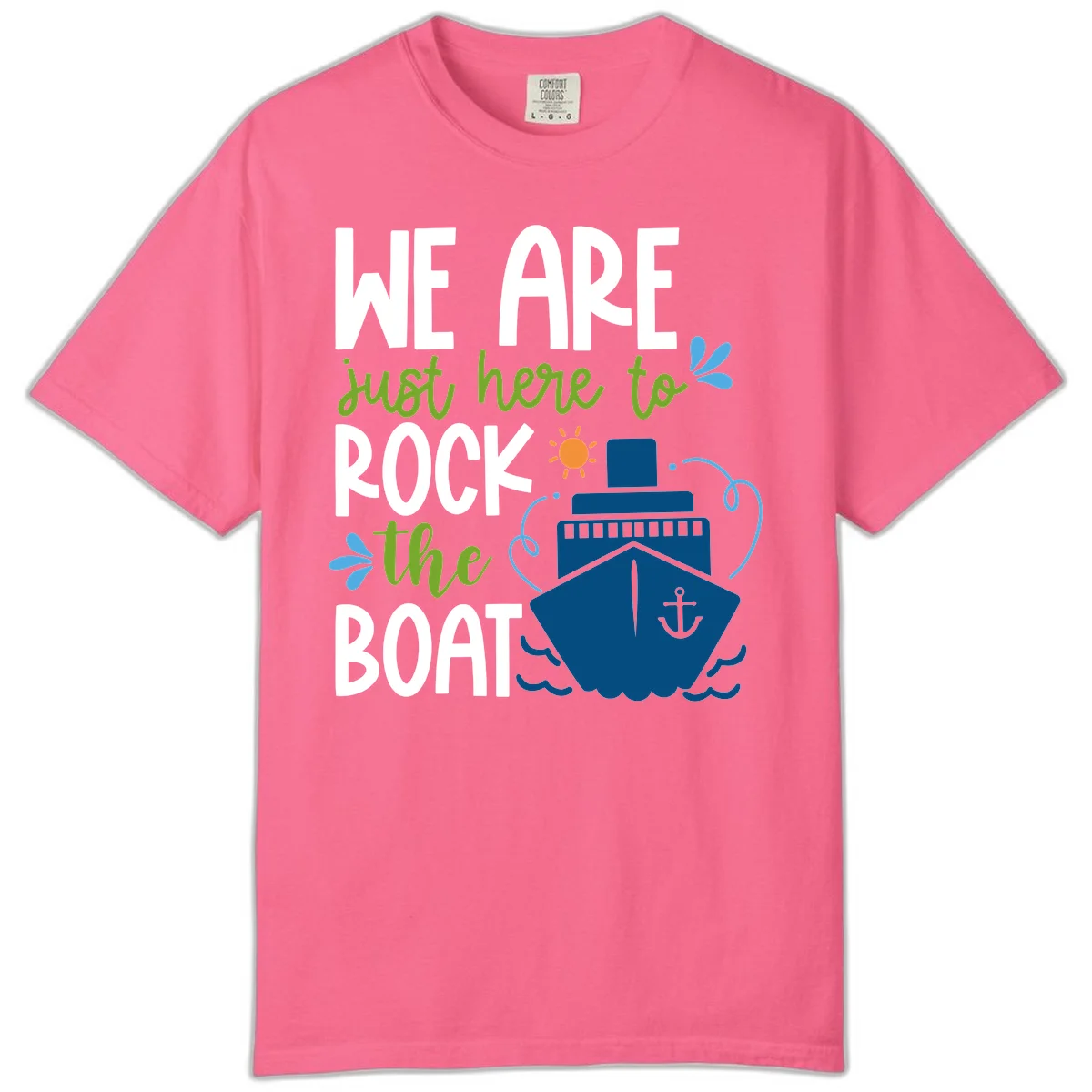 We Are Just Here To Rock The Boat Comfort Color in Crunchberry