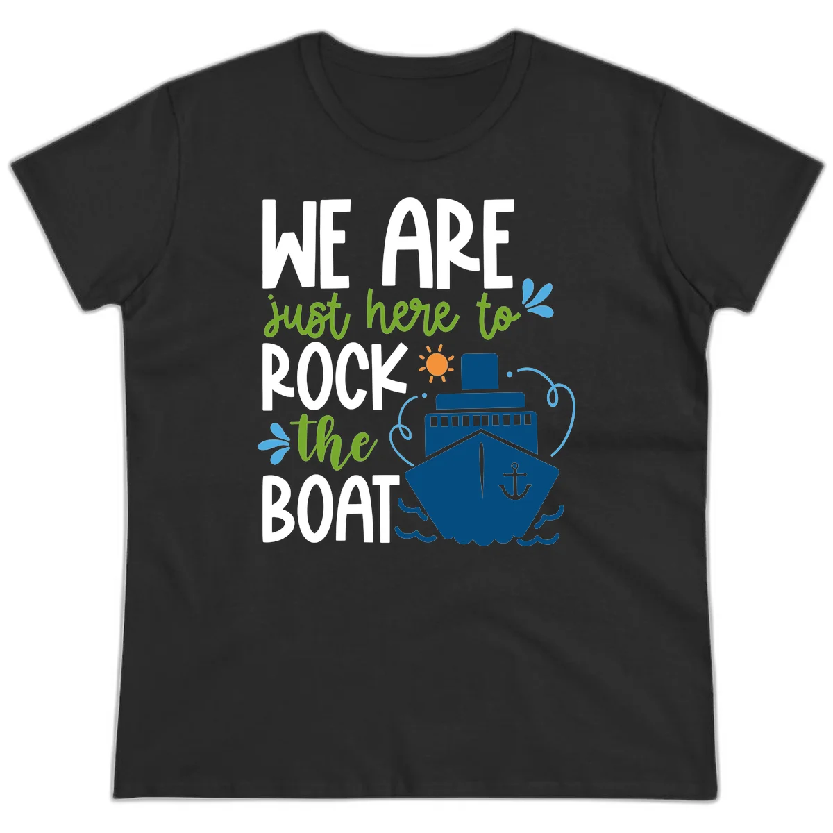 We Are Just Here To Rock The Boat Ladies Tee in Black