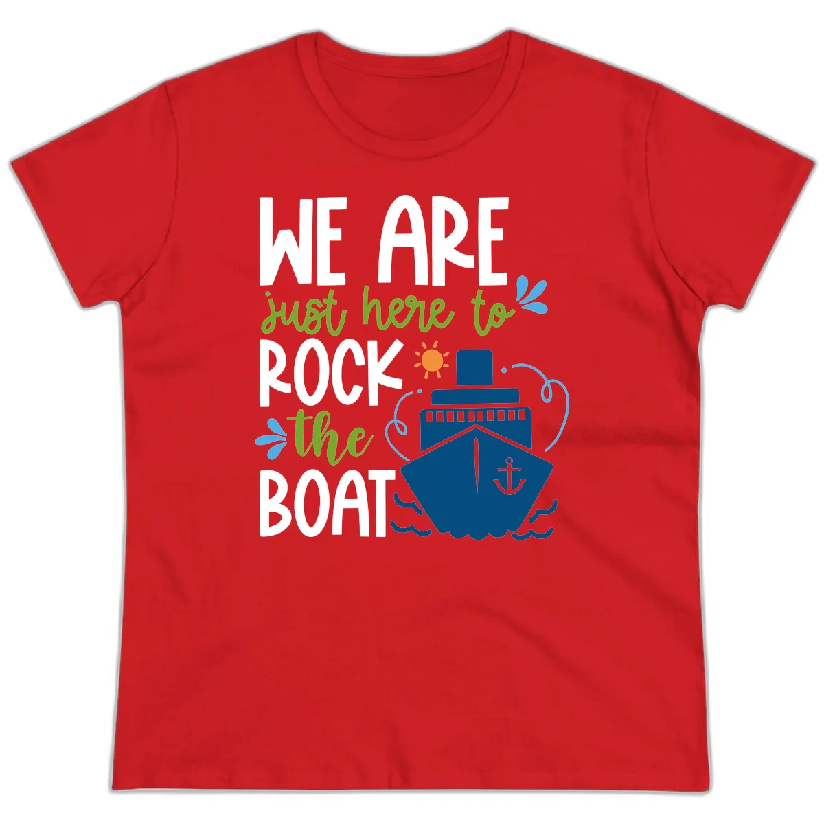 We Are Just Here To Rock The Boat Ladies Tee in Red
