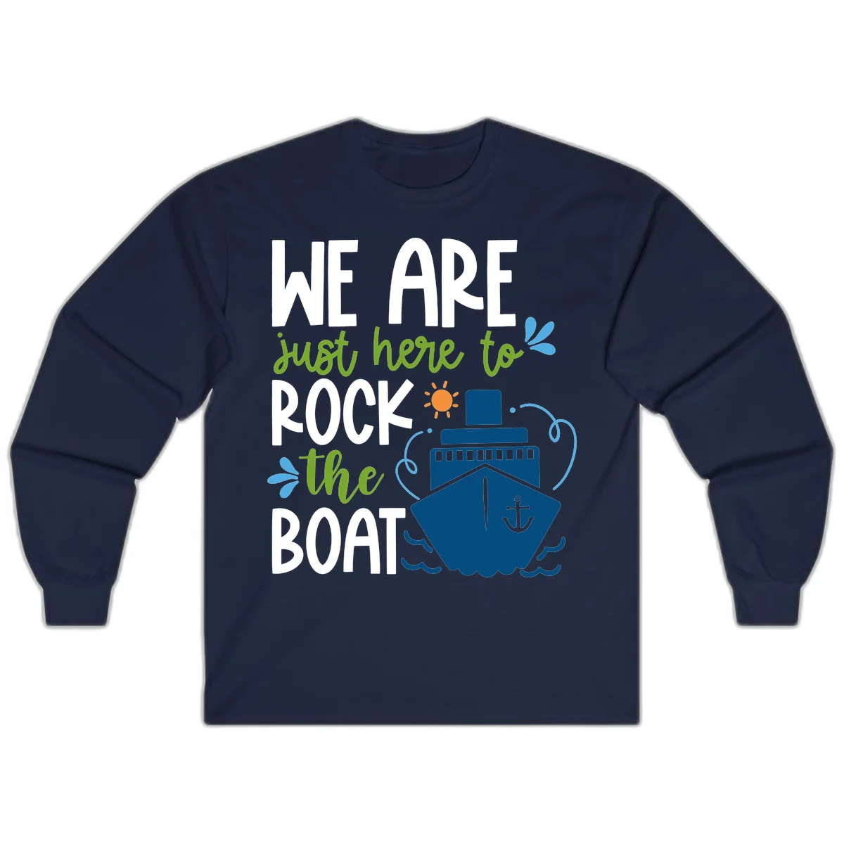 We Are Just Here To Rock The Boat Long Sleeve in Navy