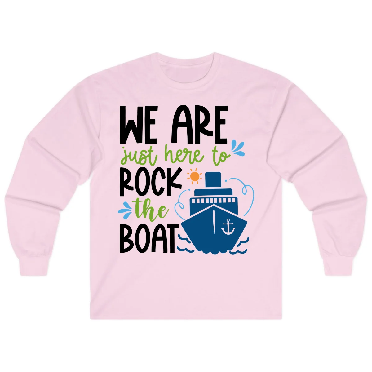 We Are Just Here To Rock The Boat Long Sleeve in Light Pink
