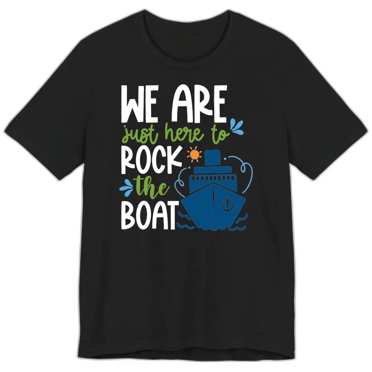 We Are Just Here To Rock The Boat Premium T-Shirt in Black