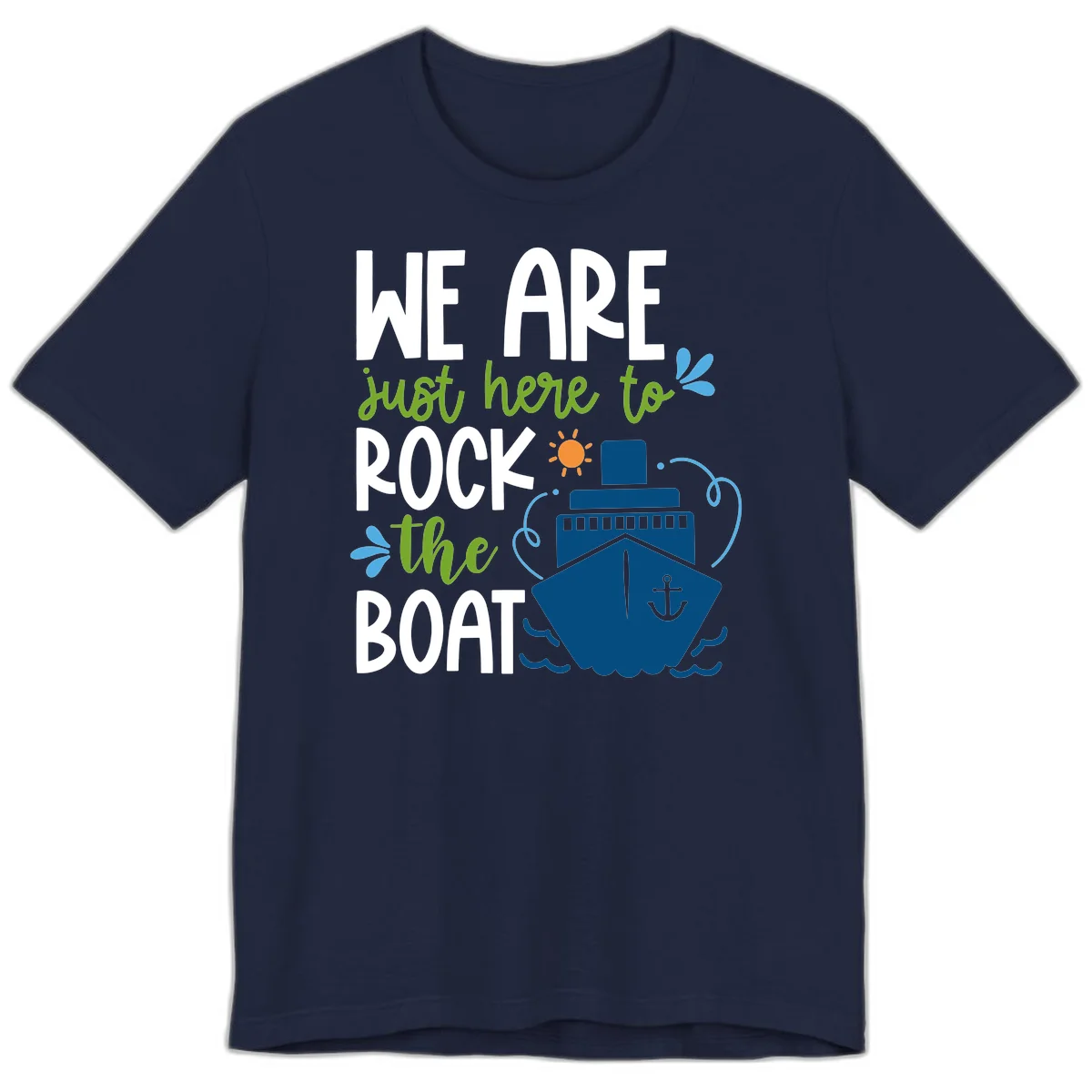 We Are Just Here To Rock The Boat Premium T-Shirt in Navy