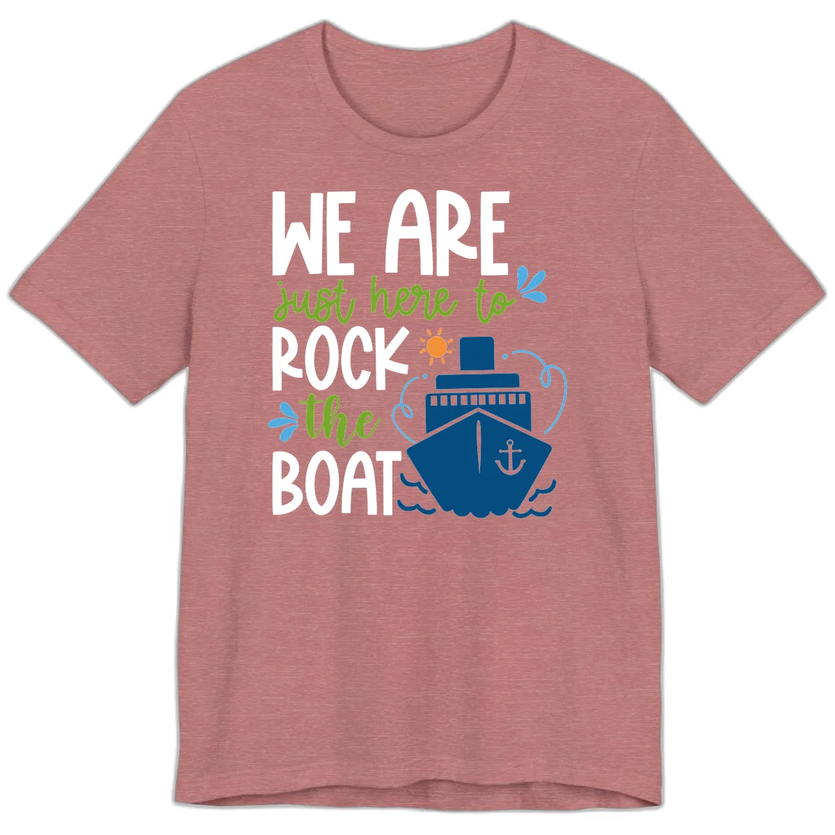 We Are Just Here To Rock The Boat Premium T-Shirt in Heather Mauve