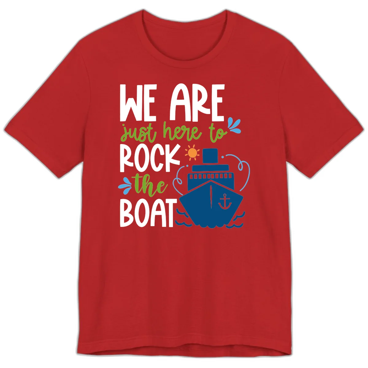 We Are Just Here To Rock The Boat Premium T-Shirt in Red