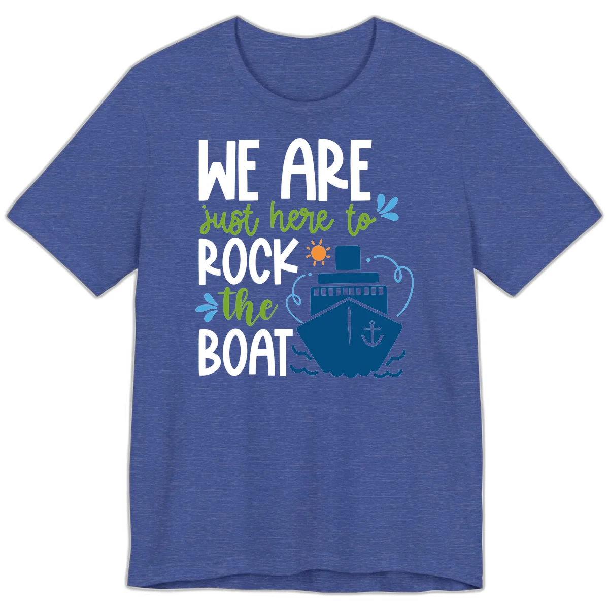 We Are Just Here To Rock The Boat Premium T-Shirt in Heather True Royal