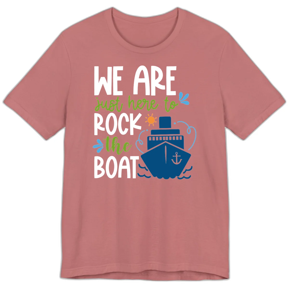 We Are Just Here To Rock The Boat Premium T-Shirt in Mauve