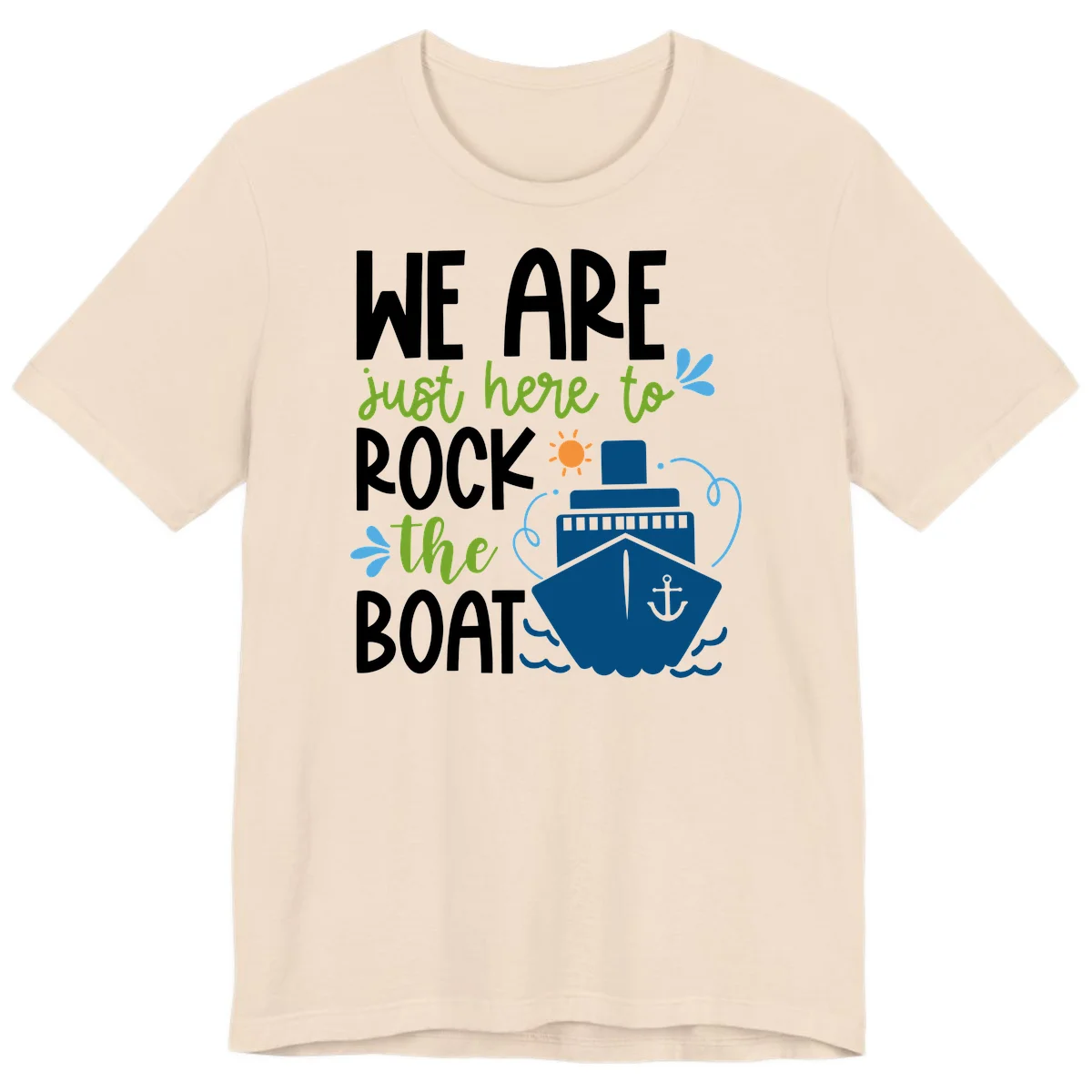 We Are Just Here To Rock The Boat Premium T-Shirt in Soft Cream