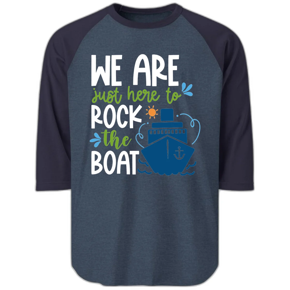 We Are Just Here To Rock The Boat Raglan 3/4 in Heather Denim Navy
