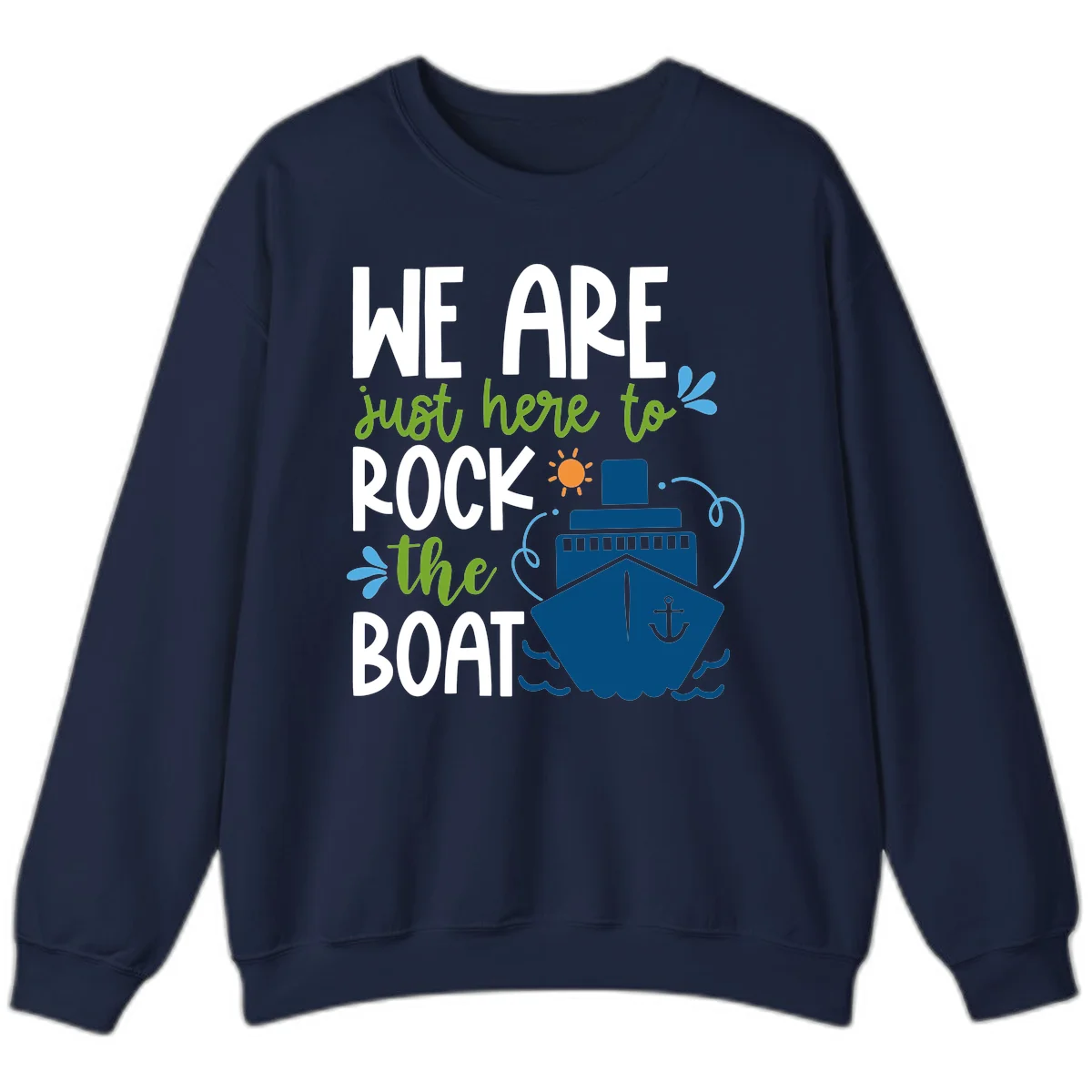We Are Just Here To Rock The Boat Sweatshirt in Navy