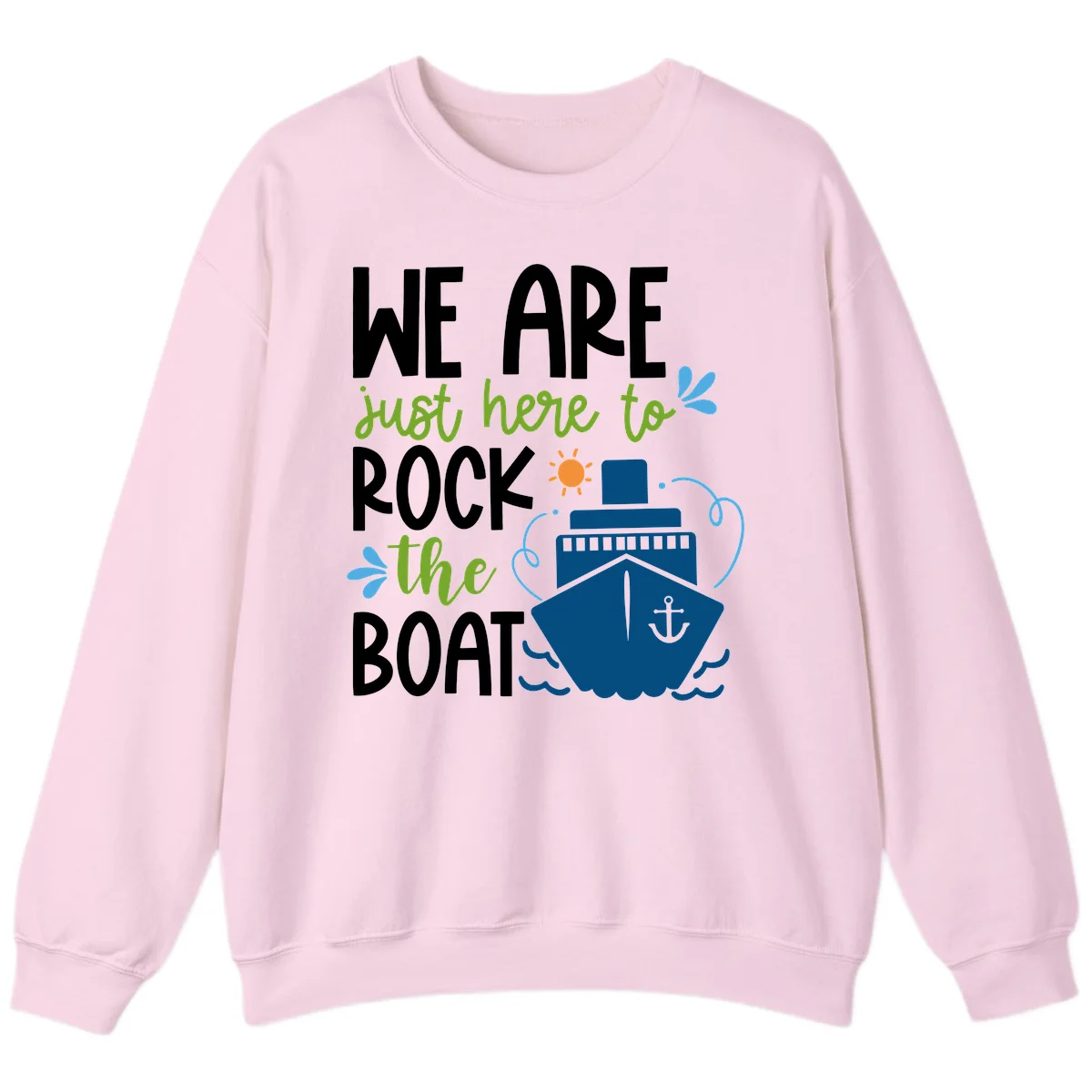 We Are Just Here To Rock The Boat Sweatshirt in Light Pink
