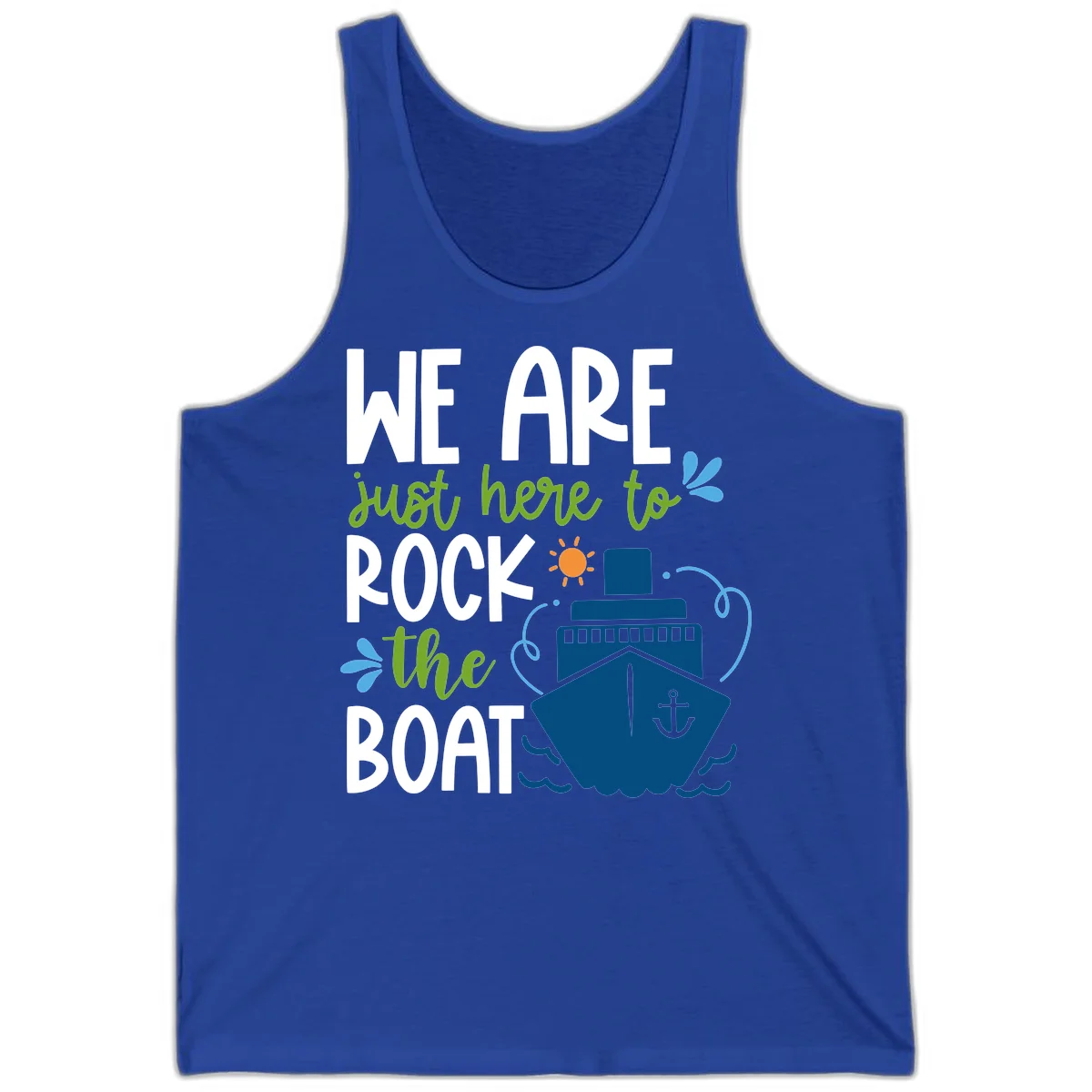 We Are Just Here To Rock The Boat Tank in True Royal