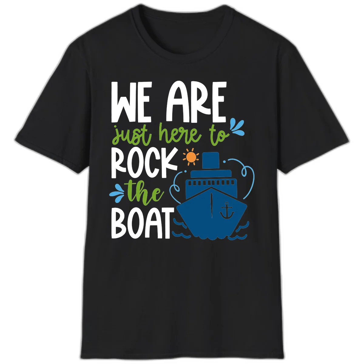 We Are Just Here To Rock The Boat T-Shirt in Black