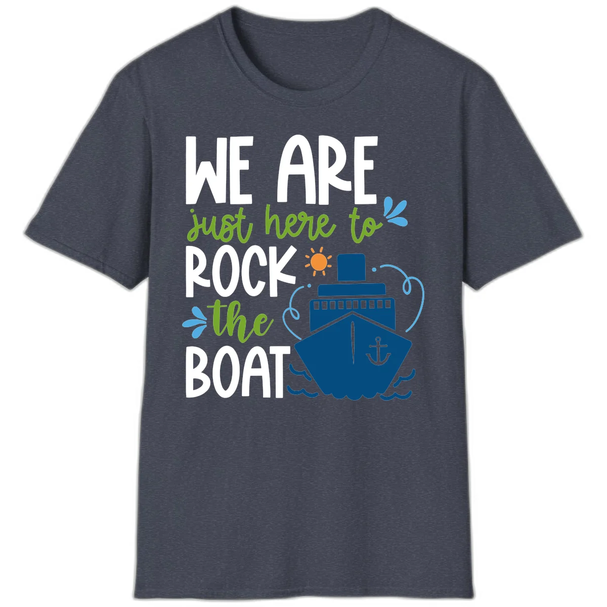 We Are Just Here To Rock The Boat T-Shirt in Heather Navy